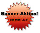 Banner-Aktion!  zur Wahl 2021